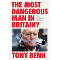 The Most Dangerous Man in Britain?: The Political Writing