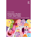 Making Music That Matters: Positive Music Leadership for Social Health