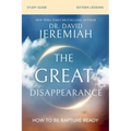 The Great Disappearance Bible Study Guide: How to Be Rapture Ready
