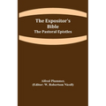 The Expositor's Bible: The Pastoral Epistles