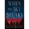 When the Sky Breaks