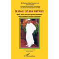 Ô Mali ! Ô Ma patrie ! Mali, pour ton plus grand bonheur mon combat citoyen continue