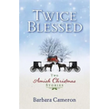 Twice Blessed: Two Amish Christmas Stories