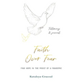 Faith Over Fear: Find Hope in the Midst of a Pandemic: Testimony and Journal in-one: Special alternative cover edition