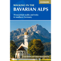 Walking in the Bavarian Alps: 70 Mountain Walks and Treks in Southern Germany