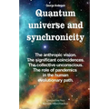 Quantum universe and synchronicity: The anthropic vision. The significant coincidences. The collective unconscious. The role of pandemics in the human