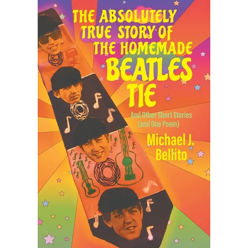 The Absolutely True Story of the Homemade Beatles Tie