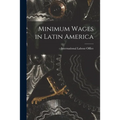 Minimum Wages in Latin America