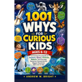 1,001 Whys for Curious Kids Ages 6-12: An Exciting Encyclopedia of Science, Space, Animals, Nature, and Everyday Mysteries Answering the Biggest Quest