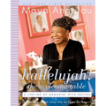 Hallelujah! the Welcome Table: A Lifetime of Memories with Recipes