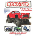 Monster Truck Coloring Book for Kids: Coloring Activity Book for Kids Toddlers with Bonus Trucks