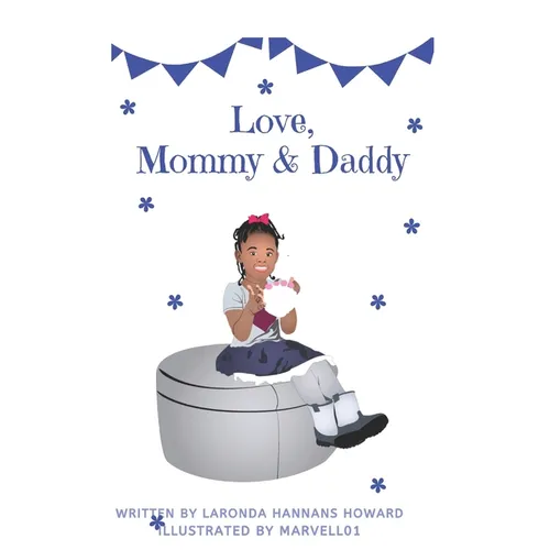 Love, Mommy and Daddy: To help children of co-parents understand they are loved by both parents