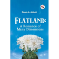 Flatland: A Romance of Many Dimensions