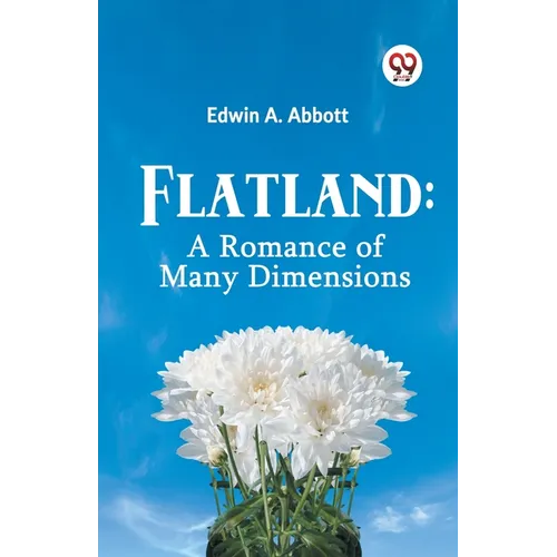 Flatland: A Romance of Many Dimensions