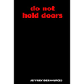 Do Not Hold Doors
