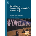 Narratives of Vulnerability in Mexico's War on Drugs