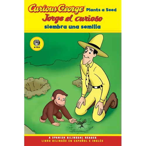 Curious George Plants a Seed/Jorge El Curioso Siembra Una Semilla: Bilingual English-Spanish