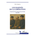 Les damnés de la Libération: L'épuration dans le département de l'Aube 1944-1953