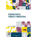 Federation Versus Freedom