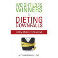 Weight Loss Winners & Dieting Downfalls: Hormonally Speaking