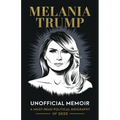 Melania Trump Unofficial Memoir: A Must-Read Political Biography of 2025
