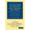Historie of Travaile Into Virginia Britannia; Expressing the Cosmographie and Comodities of the Country, Together with the Manners and Customes of the