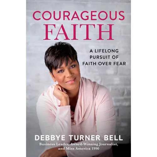 Courageous Faith: A Lifelong Pursuit of Faith Over Fear