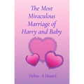The Most Miraculous Marriage of Harry and Baby
