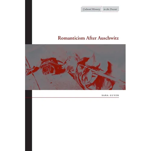 Romanticism After Auschwitz