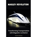 Maglev Revolution: Transforming Transportation with Magnetic Levitation