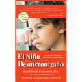 El Niño Desincronizado / The Out of Sync Child: Reconocer Y Afrontar Las Diferencias En El Procesamiento Sensorial / Recognizing and Coping with Senso