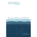 The Night, and the Rain, and the River: 22 Stories