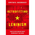 Retrofitting Leninism: Participation Without Democracy in China