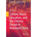 Culture, Music Education, and the Chinese Dream in Mainland China