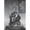 You Don't Have to Believe in the World