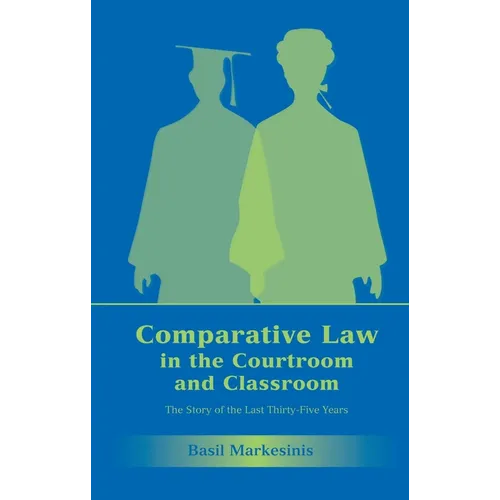 Comparative Law in the Courtroom and Classroom: The Story of the Last Thirty-Five Years