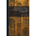 The History of a Crime Against the Food Law