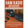 Ham Radio Activities: The Complete Amateur Radio Contesting Manual: Tips & Techniques for Competing & Winning in a Ham Radio Contest