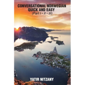 Conversational Norwegian Quick and Easy: The Most Innovative Technique to Learn the Norwegian Language