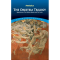 The Oresteia Trilogy: Agamemnon, the Libation-Bearers and the Furies