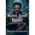 Root And Bone: A Pacific Northwest Horror