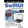 SwiftUI for Masterminds 5th Edition: How to take advantage of Swift and SwiftUI to create insanely great apps for iPhones, iPads, and Macs