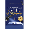 Foundations of the Prophetic (Volume. 2)
