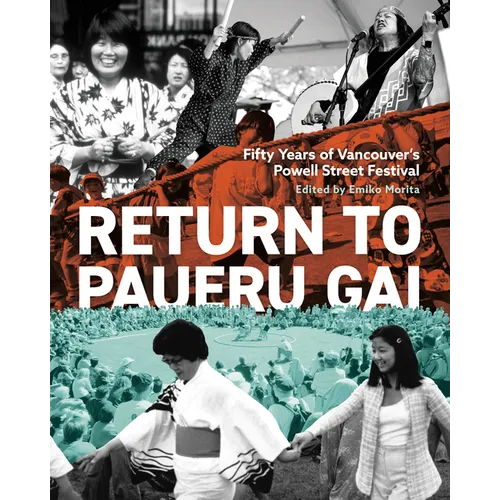 Return to Paueru Gai: Fifty Years of Vancouver's Powell Street Festival