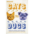 Cats Vs Dogs: 99 Scientific Answers to Weird and Wonderful Questions about Animals