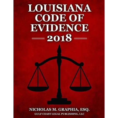 Louisiana Code of Evidence 2018