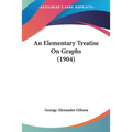 An Elementary Treatise On Graphs (1904)
