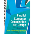 Parallel Computer Organization and Design