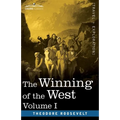 The Winning of the West, Vol. I (in four volumes): From the Alleghanies to the Mississippi, 1769-1776