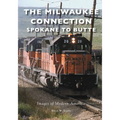 The Milwaukee Connection: Spokane to Butte